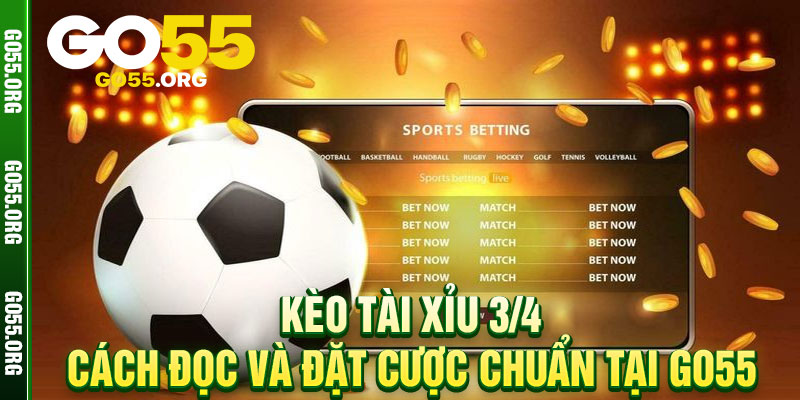 Kèo Tài Xỉu 3/4